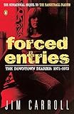 Forced Entries: The Downtown Diaries: 1971-1973 by Jim Carroll