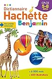 Dictionnaire Francais Hachette Benjamin CP - CE ; 5-8 ans (Dictionnaires Scolaires) (French Edition) by 