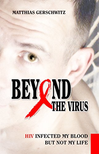 Beyond the Virus: HIV infected my blood but not my life