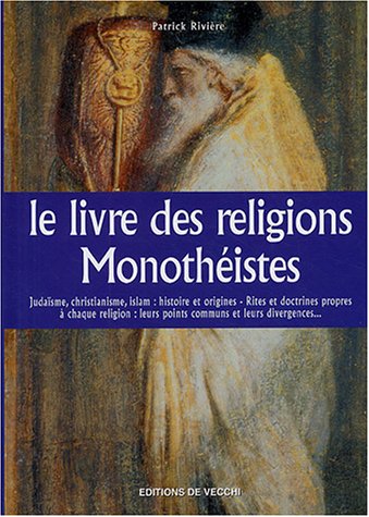 Le livre des religions Monothéistes by (Hardcover)