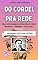 Livro DO CORDEL PRA REDE: - Obras Selecionadas da Literatura de Cordel Brasileira - Volume IV - Uma Viagem ao Céu e outras histórias.