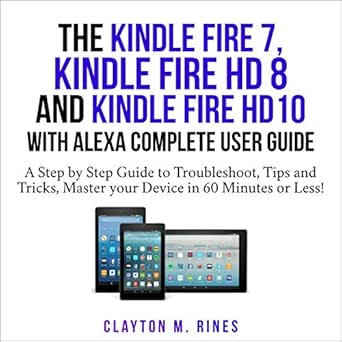 Amazon.com: The Kindle Fire 7, Fire HD 8 and Fire HD 10 with Alexa