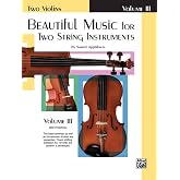 Beautiful Music for Two String Instruments: Two Violins, Vol. 3