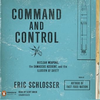 Nuclear Weapons, the Damascus Accident, and the Illusion of Safety - Eric Schlosser