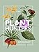 The Plant Hunters: The Adventures of the World's Greatest Botanical Explorers by Carolyn Fry