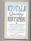 Total Quality Education : Profiles of Schools That Demonstrate the Power of Deming's..., Schmoker, Michael J. and Wilson, Richard B., 0873674596
