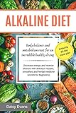 ALKALINE DIET: body balance and metabolism reset for an incredible healthy living (increase energy a by Daisy Evans