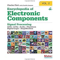 Encyclopedia of Electronic Components Volume 2: LEDs, LCDs, Audio, Thyristors, Digital Logic, and Amplification