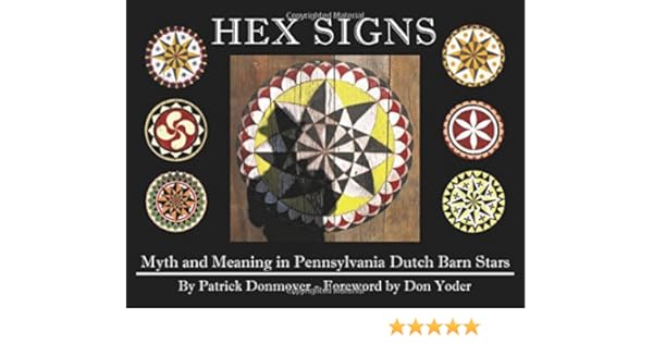 Hex Signs Myth And Meaning In Pennsylvania Dutch Barn Stars