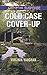 Cold Case Cover-Up (Covert Operatives Book 1) by Virginia Vaughan