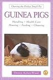 Guinea Pigs (Owning the Perfect Small Pet) by Dennis Kelsey-Wood
