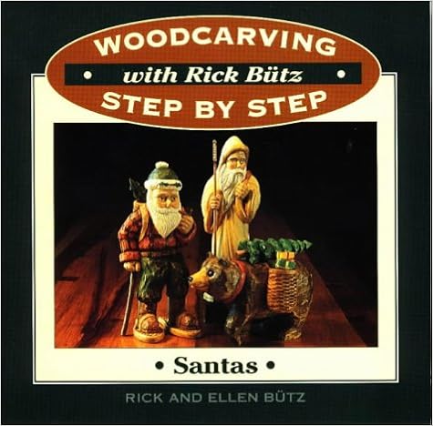 Woodcarving Step by Step with Rick Butz: Santas Woodcarving Step by Step with Rick Butz: Santas