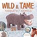 Wild and Tame Needlefelt Animals: 24 Adorable Animals to Needlefelt With Wool by Saori Yamazaki