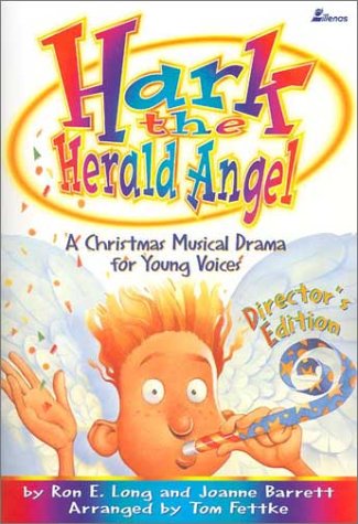 Hark The Herald Christmas Cantata 2022 Hark, The Herald Angel: A Christmas Musical Drama For Young Voices: Tom  Fettke, Tom Fettke, Ron E. Long, Joanne Barrett: 9780834194540: Amazon.com:  Books