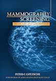 Mammography Screening: Truth, Lies and Controversy by Peter Gotzsche