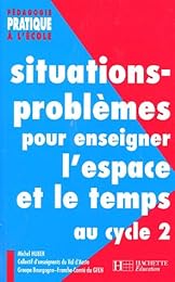 Situations-problèmes pour enseigner l'espace et le temps au cycle 2