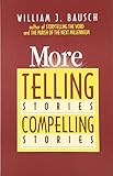 More Telling Stories, Compelling Stories by 