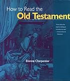 Front cover for the book How to Read the Old Testament (The Crossroad Adult Christian Formation) by Etienne Charpentier