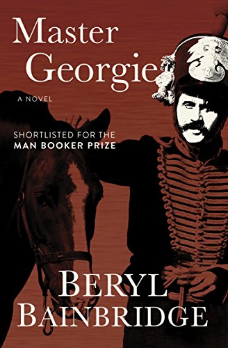 Master Georgie: A Novel by Beryl Bainbridge