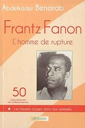 Fanon, l'homme de rupture