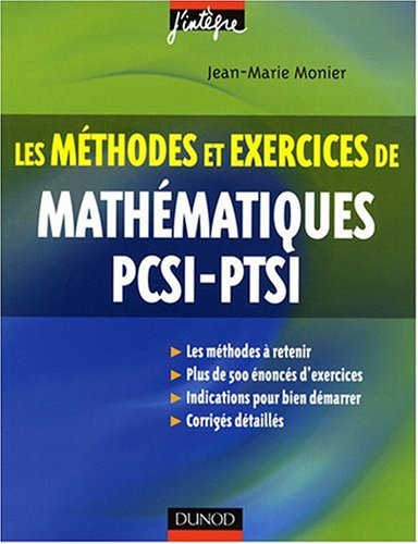Les  méthodes et exercices de mathématiques PCSI-PTSI