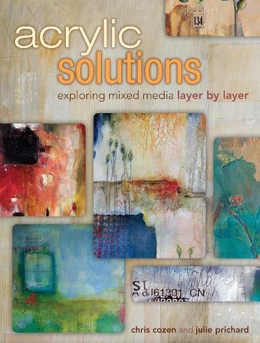 Acrylic Solutions: Exploring Mixed Media Layer by Layer