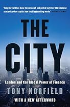 The City: London and the Global Power of Finance The City: London and the Global Power of Finance