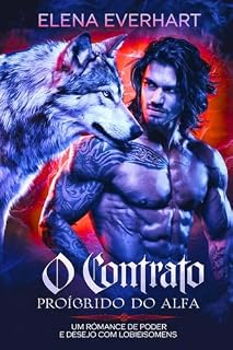 Livro O Contrato Proibido do Alfa: Um Romance de Poder e Desejo com Lobisomens