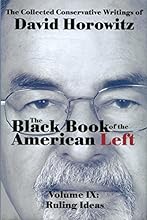 The Black Book of the American Left Volume 9: Ruling Ideas