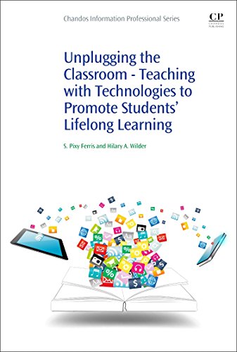 Unplugging the Classroom: Teaching with Technologies to Promote Students' Lifel…
