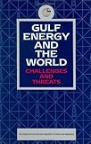 Image de Gulf Energy and the World: Challenges and Threats