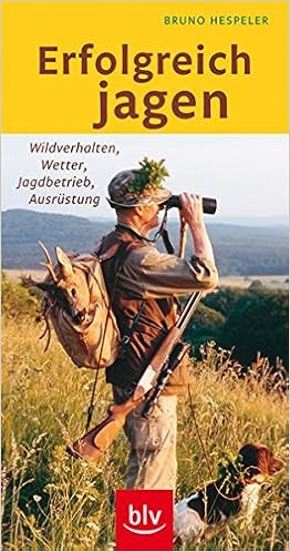 Erfolgreich Jagen Wildverhalten Wetter Jagdbetrieb Ausrustung Amazon De Hespeler Bruno Bucher