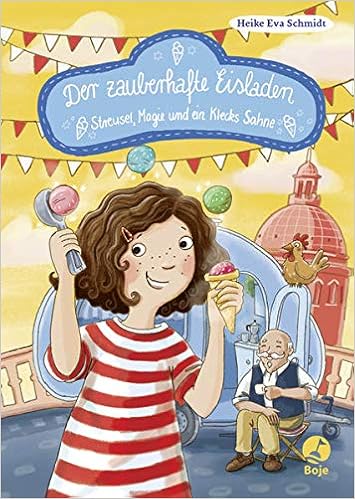 Der Zauberhafte Eisladen Streusel Magie Und Ein Klecks Sahne Band 3 Der Zauberhafte Eisladen Reihe Band 3 Amazon De Schmidt Heike Eva Kunkel Daniela Bucher