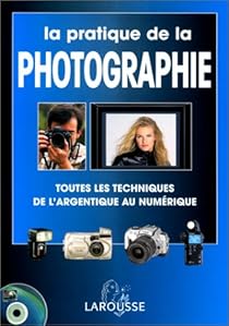 Book's Cover ofLa pratique de la photographie (Nouvelle édition)