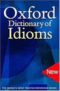 The Oxford Dictionary of Idioms