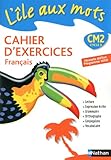 Image de L'\^ile aux mots, cahier d'exercices Français CM2 : Nouvelle édition programme 2008