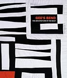 Gee's Bend: The Architecture of the Quilt by