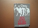 Ten lost years: 1929-1939;: Memories of Canadians who survived the Depression
