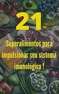 Livro 21 Superalimentos para impulsionar seu sistema imunológico