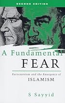 A Fundamental Fear: Eurocentrism and the Emergence of Islamism