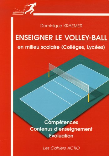 Enseigner le volley-ball en milieu scolaire, collèges, lycées