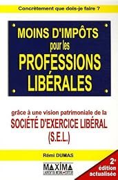 Moins d'impôts pour les professions libérales grâce à une vision patrimoniale de la société d'exercice libéral, SEL
