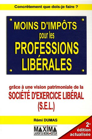 Moins d'impôts pour les professions libérales grâce à une vision patrimoniale de la société d'exercice libéral, SEL