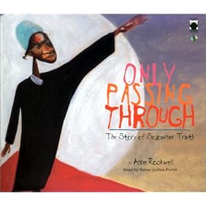 Only Passing Through: The Story of Sojourner Truth