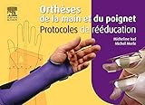 Orthèses de la main et du poignet : Protocoles de rééducation by Michel Merle, Micheline Isel