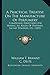 A Practical Treatise On The Manufacture Of Perfumery: Comprising Directions For Making All Kinds Of by 