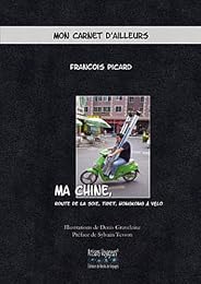Ma Chine, route de la soie, Tibet , Hongkong à vélo