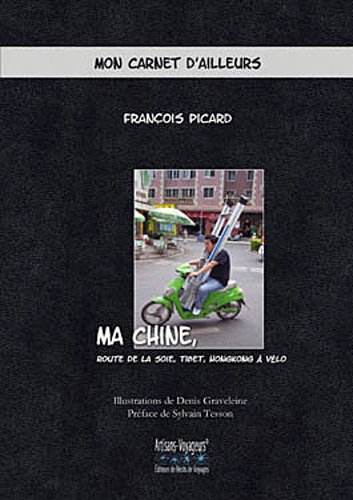 Ma Chine, route de la soie, Tibet , Hongkong à vélo