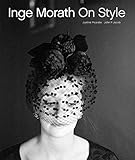 Inge Morath: On Style by Justine Picardie, John P. Jacob