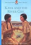 Kaya and the River Girl (American Girl) by Janet Beeler Shaw (2003) Hardcover
